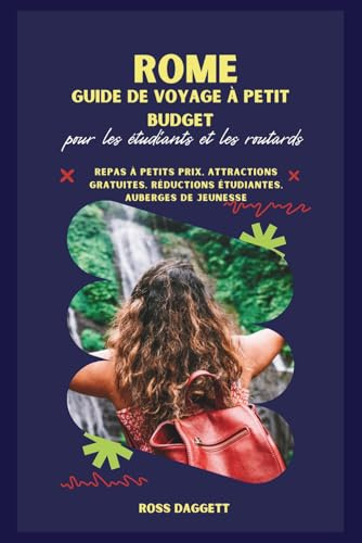 Guide de voyage à petit budget à Rome 2026 pour étudiants et routards: Repas pas chers, attractions gratuites, réductions étudiantes, auberges abordables et itinéraire de 3 jours à Rome