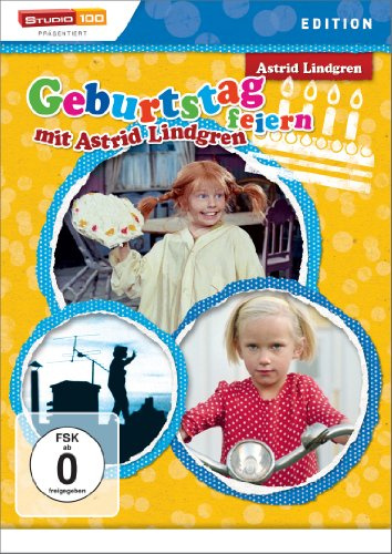 Astrid Lindgren: Geburtstag feiern mit Astrid Lindgren - Pippi, Karlsson & Lotta