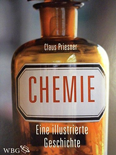 Chemie: Eine illustrierte Geschichte von Claus Priesner (1. Februar 2015) Gebundene Ausgabe