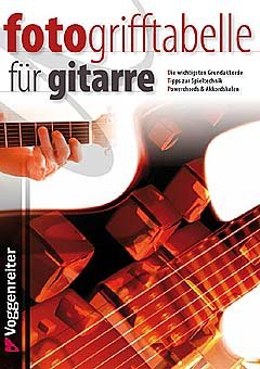 Logistikzentrum Voggenreiter Verlag GmbH FOTOGRIFFTABELLE Fuer Gitarre - arrangiert für Gitarre [Noten/Sheetmusic] Komponist: BESSLER Jeromy + OPGENOORTH Norbert