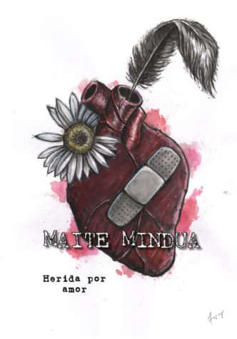MAITE MINDUA: Herida por amor