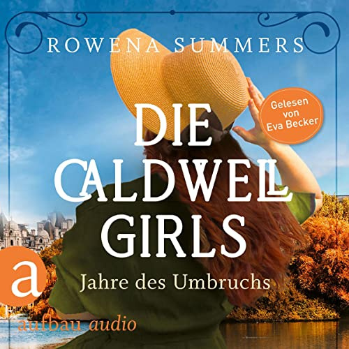 Die Caldwell Girls - Jahre des Umbruchs: Die große Caldwell Saga 1