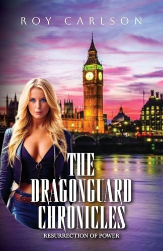 The Dragonguard Chronicles: Resurrection of Power