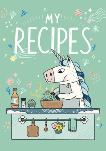 MY RECIPES: Unicorn recipe notebook, 7x10, 120 pages (Mint Cover) (UNICORN COOKING JOURNAL TO WRITE IN)