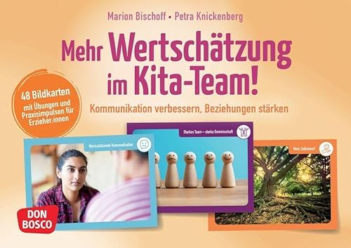 Mehr Wertschätzung im Kita-Team!: 48 Bildkarten mit Übungen und Praxisimpulsen für Erzieher:innen. Kommunikation verbessern, Beziehungen stärken. ... Teamentwicklung & Qualitätsmanagement)