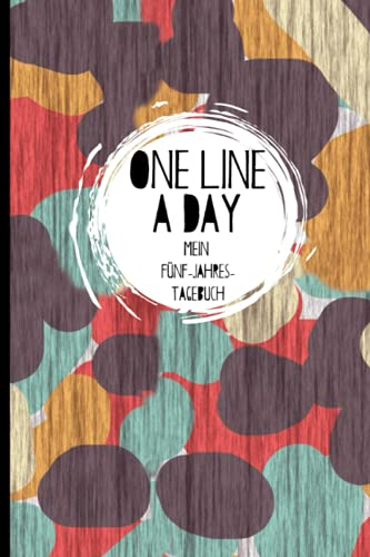One Line A Day Mein Fünf-Jahres-Tagebuch: Ausfüllalbum für 5 Jahre I One Line A Day Deutsche Ausgabe I 5 Jahrestagebuch I Erinnerungen, 5 Year Journal, Memory Journal I One Line A Day Deutsch