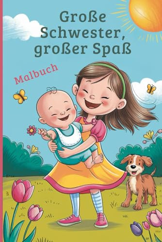 Große Schwester, großer Spaß - Malbuch I Das perfekte Geschenk für Mädchen mit einem Geschwisterchen