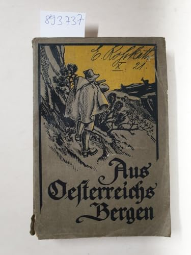 Aus Österreichs Bergen. Jagd- und Waldfahrten.