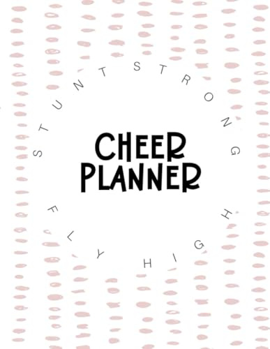Cheerleading Planner: The Ultimate Squad Organizer for Practices, Games, and Team Management