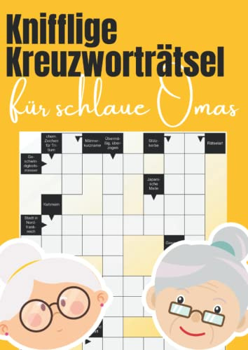 Knifflige Kreuzworträtsel für schlaue Omas: Große Schrift Rätselspaß für die beste Oma der Welt