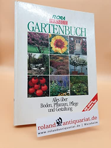 Flora. Das neue Gartenbuch. Alles über Boden, Pflanzen, Pflege und Gestaltung.