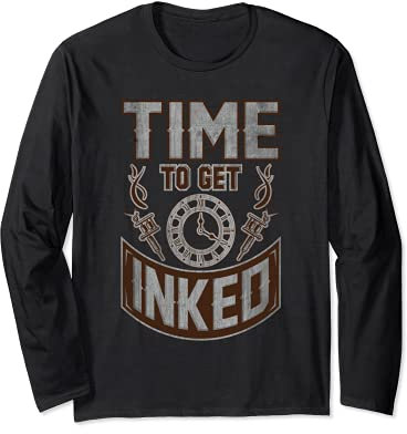 I Love Tattoos Time To Get Inked Tattoo Long Sleeve T-Shirt