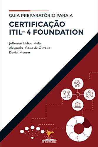 Guia Preparatório para a Certificação ITIL 4 Foundation (Portuguese Edition)