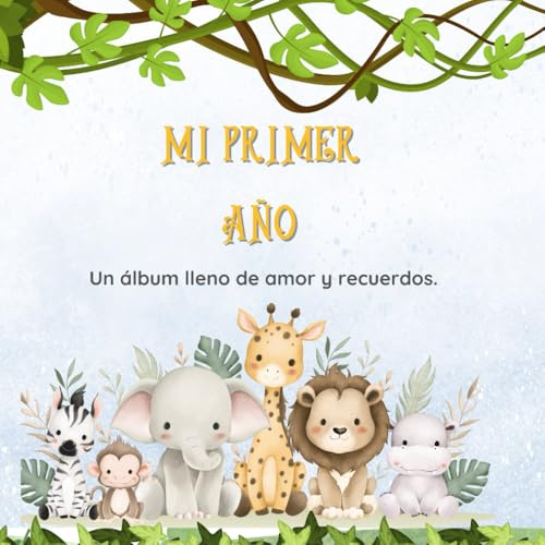 MI PRIMER AÑO: Álbum de recuerdos para bebé