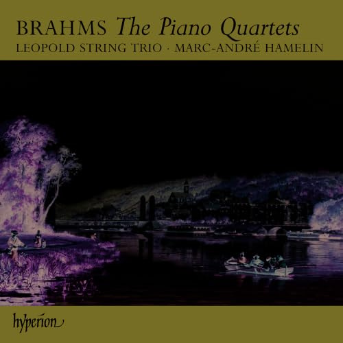 Brahms: Piano Quartets Nos. 1, 2 & 3; Intermezzos, Op. 117