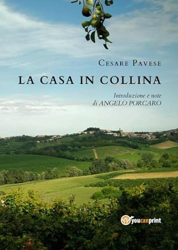 La casa in collina. Introduzione e note di Angelo Porcaro