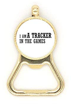 I Am A Tracker In The Games Beer Bottle Cap Opener Stainless Steel Key Chain