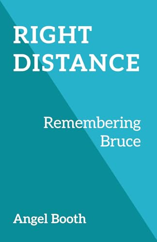 Right Distance: Remembering Bruce