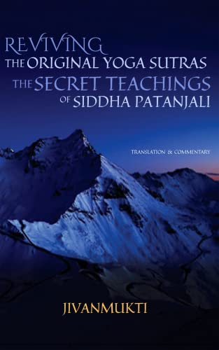 Reviving the Original Yoga Sutras: The Secret Teachings of Siddha Patanjali (English Edition)