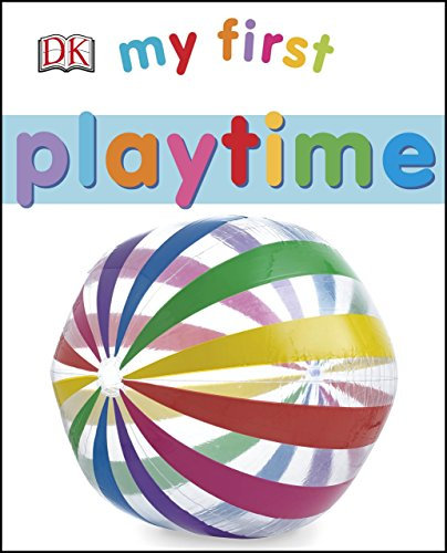 My First Playtime (My First Board Books) (English Edition)