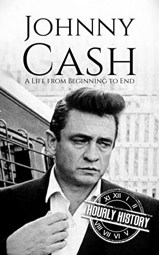 Johnny Cash: A Life from Beginning to End (Biographies of Musicians) (English Edition)