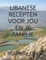 LIBANESE RECEPTEN VOOR JOU EN JE FAMILIE