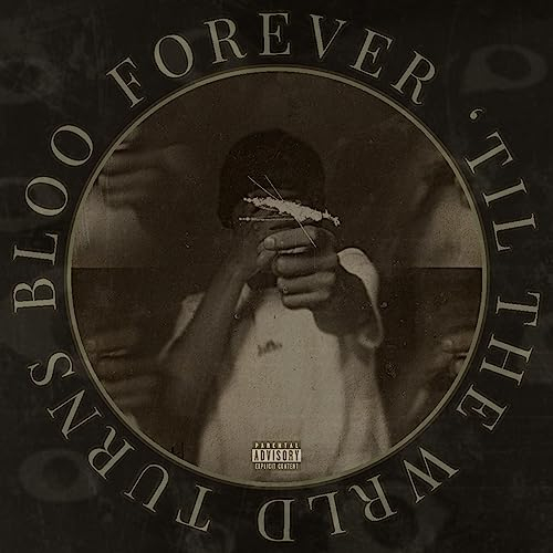 FOREVER 'TIL THE WRLD TURNS BLOO [Explicit]