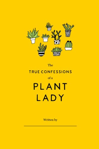 Blank Notebook, Journal | True Confessions of a Plant Lady - Marigold | 120 Page Notebook, Journal (6x9) | 700 Fairfield
