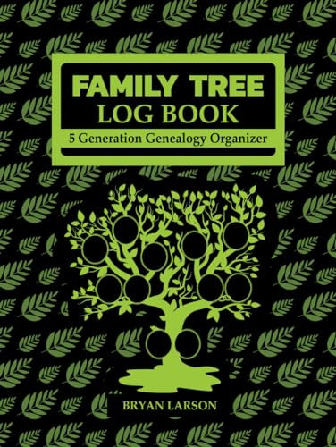 Family Tree Log Book: A Comprehensive Guide to Uncovering Your Lineage – A 5 Generation Genealogy Organizer Journal with Fillable Charts, Forms to ... Research (Book Gift Idea for Every Family)