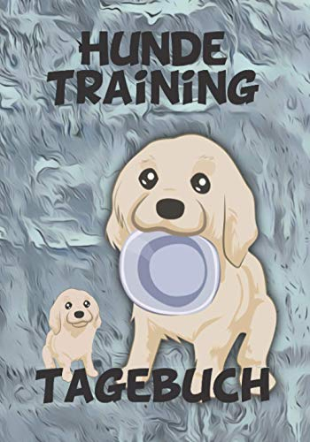 Hunde Training Tagebuch: liebevoll gestaltetes Tagebuch für das Training mit deinem Vierbeiner. Schöne Erinnerung an die Zeit mit deinem Welpen.