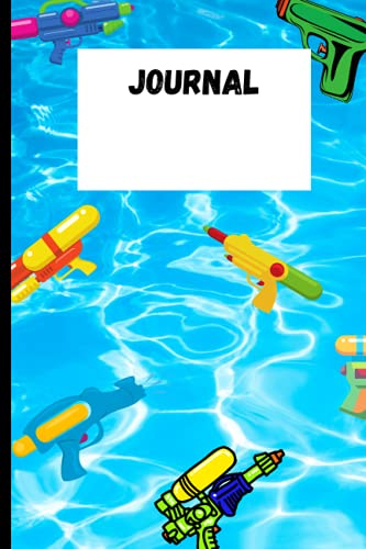 water pistols journal journal: (6X9) 100 BLANK PAGES, Water Gun for Kids journal, Summer Pool Bath Beach Toys journal, Water Fighting Toys For Children Girls Boys journal,Beach Garden Toy journal