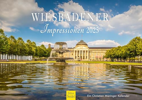 Edition Seidel Premium Kalender Wiesbadener Impressionen 2025 Format DIN A3 Wandkalender Deutschland Hessen Schloss Biebrich Kranzplatz Staatstheater Christian Müringer