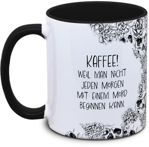 Tasse Totenkopf und Spruch: KAFFEE! Weil man nicht jeden Morgen mit einem Mord beginnen kann., Skull, Schädel, Gothic, Grunge, schwarz
