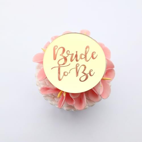 Bride To Be Acrylic Mirror Cupcake Toppers - Engraved Gold Discs for Hen Party and Engagement - Set of 6