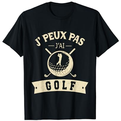 J'peux Pas J'ai Golf - Idée Cadeau Golfeur Cadeau Golf Homme T-Shirt