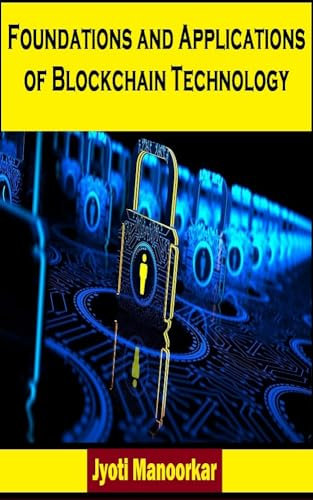 Foundations and Applications of Blockchain Technology (English Edition)