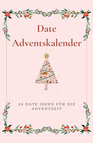 Date Adventskalender: 24 Date Ideen für die Adventszeit