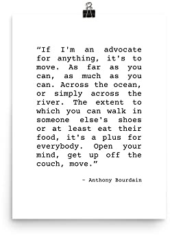 Get off the couch. Move. | Anthony Bourdain Quote Print | Travel Poster