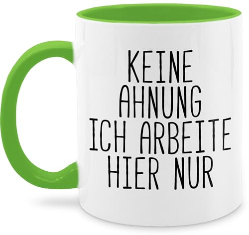 Tasse Tassen 325ml - Statement Sprüche - Keine Ahnung ich arbeite hier nur I Spruch Arbeit Büro Kollegen - 325 ml - Hellgrün - arbeitskollege geschenk spruchtasse sarkasmus schwarzer humor