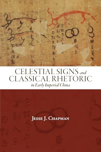 Celestial Signs and Classical Rhetoric in Early Imperial China (Suny Chinese Philosophy and Culture)