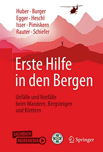 Erste Hilfe in den Bergen: Unfälle und Notfälle beim Wandern, Bergsteigen und Klettern
