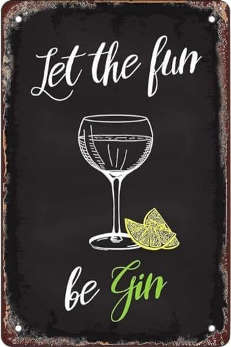 Retro Funny Novely Metal Sign Sheet Signs Tin Sign Let The Fun Be Gin Outdoor Home Metal Signs For Home Bathroom Kitchen Garden Man Cave Decor Garage Yard Sign Coffee Wall Decor 8x12 Inch