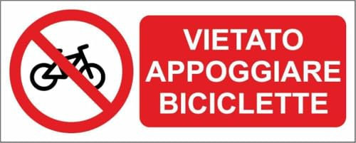 CARTELLO SEGNALETICO UNI - VIETATO APPOGGIARE BICICLETTE - Adesivo Extra Resistente, Pannello in Forex, Pannello In Alluminio (Adesivo, 30x12 cm)