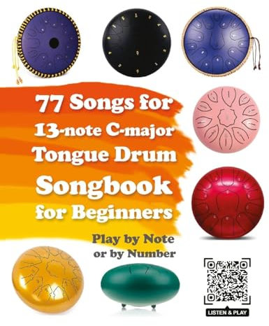 77 Songs for 13-note C-major Tongue Drum. Songbook for Beginners