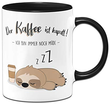 Tassenbrennerei Faultier Tasse mit Spruch Der Kaffee ist kaputt Ich bin immer noch müde - Kaffeetasse lustig - Geschenk Kollegin - Spülmaschinenfest (Schwarz)