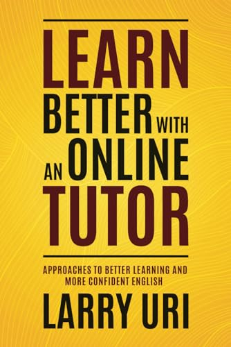 Learn Better with an Online Tutor: Approaches to better learning and more confident English