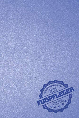 Geprüft und Bestätigt bester Fußpfleger aller Zeiten: Notizbuch inkl. To Do Liste | Das perfekte Geschenk für Männer, die sich mit Pediküre auskennen | Geschenkidee | Geschenke