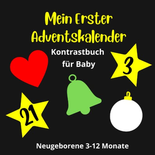 Mein Erster Adventskalender Kontrastbuch für Baby Neugeborene 3-12 Monate: Visuelle Stimulation der Kindlichen Entwicklung - Geschenk für Neugeborenes Baby