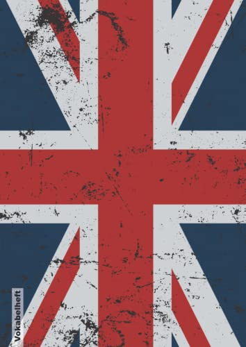 vokabelheft 3 spalten a4: Englisch Vokabelheft DIN A4 liniert mit 3 Spalten mit Register A-Z für über 2500 Vokabeln und 100 Seiten - Vokabelbuch - Flagge im Grunge