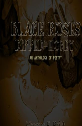 Black Roses Dipped in Honey